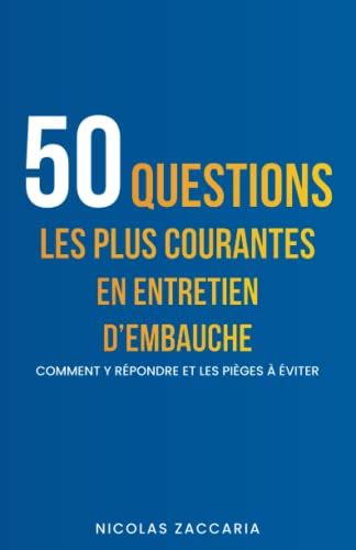 Questions Les Plus Courantes En Entretien D Embauche Comment Y