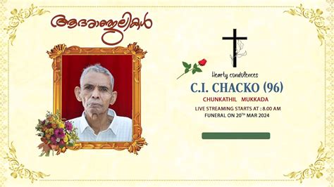 C I Chacko Funeral Live Streaming Youtube