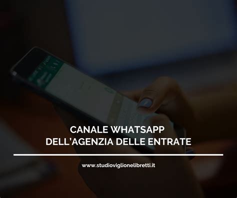 CANALE WHATSAPP DELLAGENZIA DELLE ENTRATE Studio Viglione Libretti