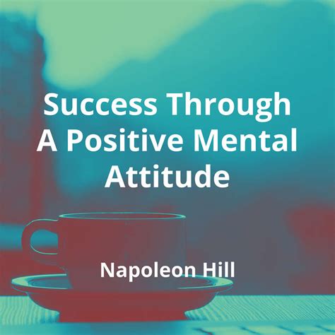 Success Through A Positive Mental Attitude By Napoleon Hill Summary