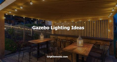 8 Most Aesthetic Gazebo Lighting Ideas - GRIP ELEMENTS