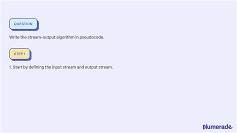 ⏩solvedwrite The Stream Output Algorithm In Pseudocode Numerade