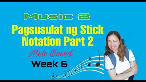 Music Pagsusulat Ng Stick Notation Part Melc Based Week Youtube