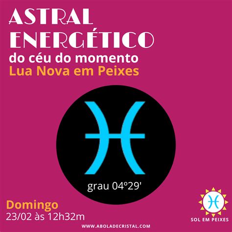 Astral Energético de Lua Nova em Peixes Dia 23 02 2020 as 12h32m A Lua