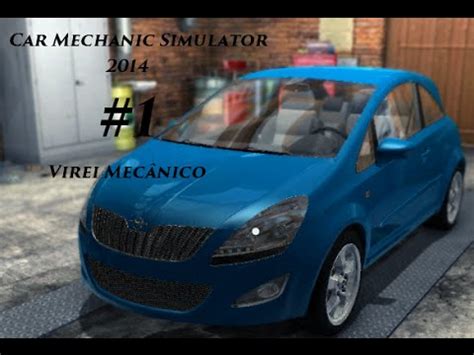 Car Mechanics Simulator 2014 1 Virei Mecânico YouTube