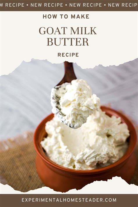 Goat Milk Butter Recipe Recipe In 2024 Goat Milk Recipes Goat