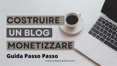 Come Costruire Un Blog E Monetizzare Nel 2023 Guida Passo Passo