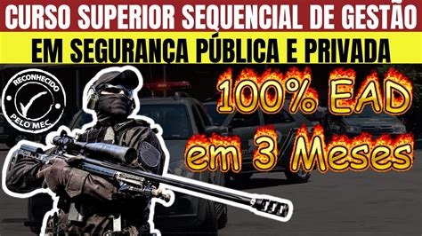 Curso Superior Sequencial Gestão Em Segurança Pública E Privada 100 Ead Em 3 Meses Curso