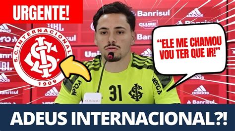 SAIU AGORA ELE ESTÁ DE SAÍDA DO INTER NAÇÃO CHORA ESSA PERDA