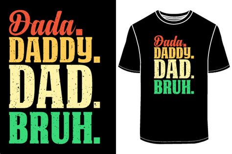 Dada Daddy Dad Bruh Trendy Tshirt Design Graphic By Mehedianik14