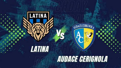 Latina Audace Cerignola Diretta Live Testuale Formazioni E Tabellino