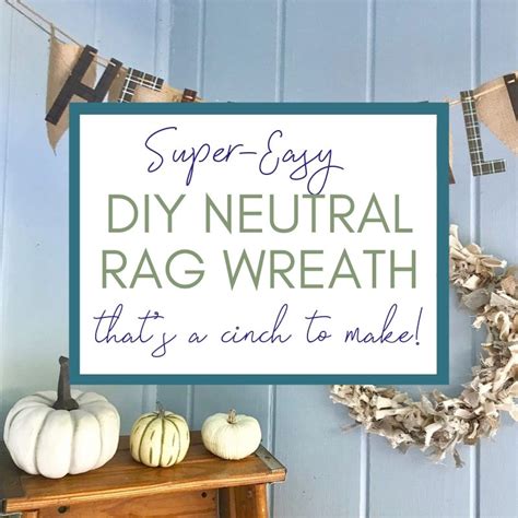 Super Easy DIY Neutral Rag Wreath A Hundred Affections