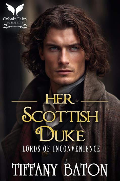 Her Scottish Duke A Historical Regency Romance Novel Lords Of Inconvenience Book 2 Ebook