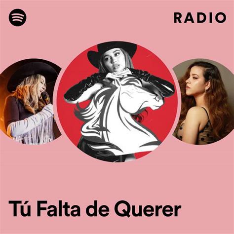 Tú Falta de Querer Radio playlist by Spotify Spotify