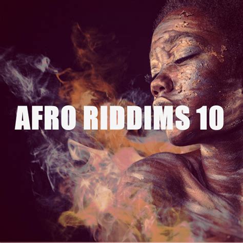 Afro Riddims 10 Compilation By Various Artists Spotify