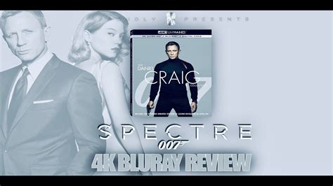 Spectre 4k Bluray Review Youtube