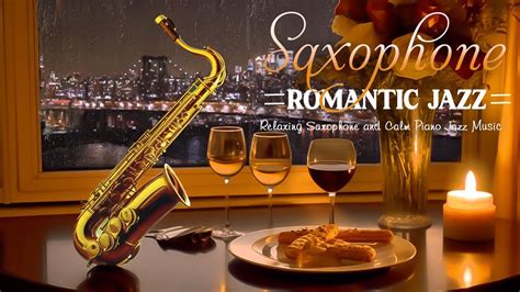 Soft Saxophone Jazz Music Slow Piano Jazz Music And Smooth Romantic Sax