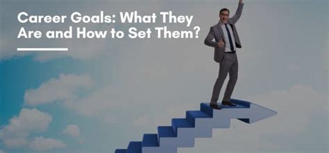 Career Goals: What They Are and How to Set Them?