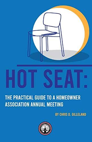 Hot Seat The Practical Guide To A Homeowner Association Annual Meeting