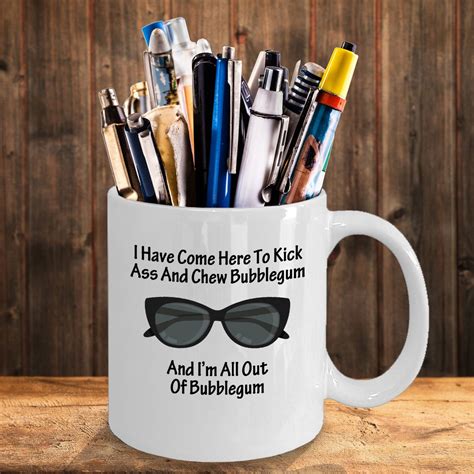 I m Have Come Here To Kick Ass And Chew Bubblegum Funny Etsy España