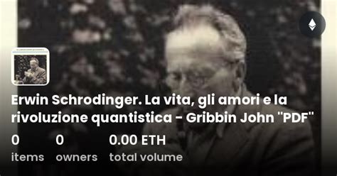 Erwin Schrodinger La Vita Gli Amori E La Rivoluzione Quantistica