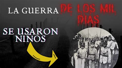 La Guerra De Los Mil Dias La Despiadada Masacr Entre Liberales Y