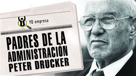 Padres De La Administración Peter Drucker Youtube