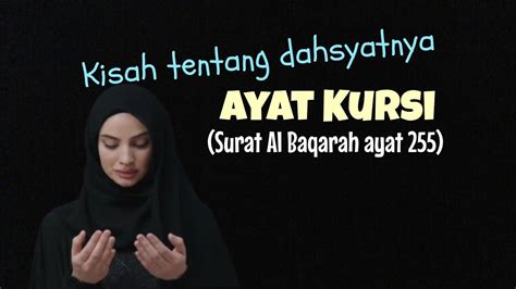 Kisah Tentang Dahsyatnya Ayat Kursi Surat Al Baqarah Ayat 255 YouTube