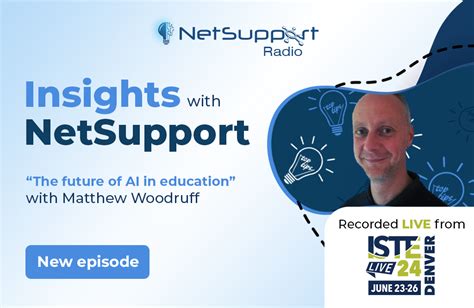 NetSupport Inc Insights With NetSupport ISTE Edition The Future Of