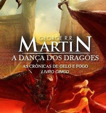 A Dança Dos Dragões - A Dança dos Dragões – Confira os primeiros capítulos | A dança dos ...