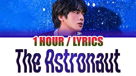 Jin 진 The Astronaut 1 Hour Loop Lyrics 1시간 Youtube