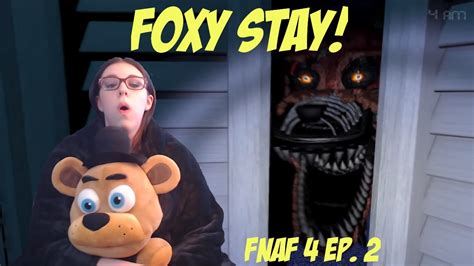 Foxy Stay In The Closet Fnaf 4 Ep 2 Youtube