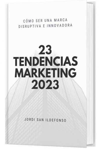 Ebook Las 23 Tendencias De Marketing En 2023