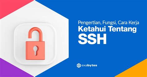 Ketahui Tentang Ssh Pengertian Fungsi Cara Kerja