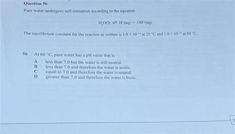 Solved Pure Water Undergoes Self Ionisation According To