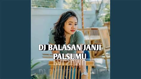 Dj Balasan Janji Palsumu Youtube Music