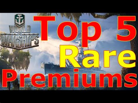 World of Warships- Top 5 Rare Premium Ships | Tidyhosts Videos