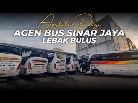 Hunting Angkatan Pagi Di Agen Bus Sinar Jaya Lebak Bulus Jakarta