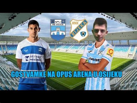 Derbi Nk Osijek Hnk Rijeka Gostvanje Na Opus Areni Karijera Sa Rijekom