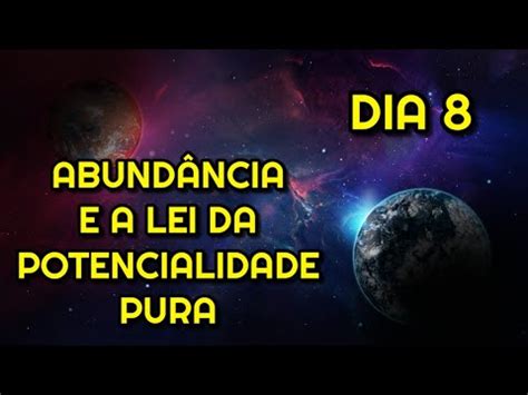 Dia Abund Ncia E A Lei Da Potencialidade Pura Ciclo Dias De