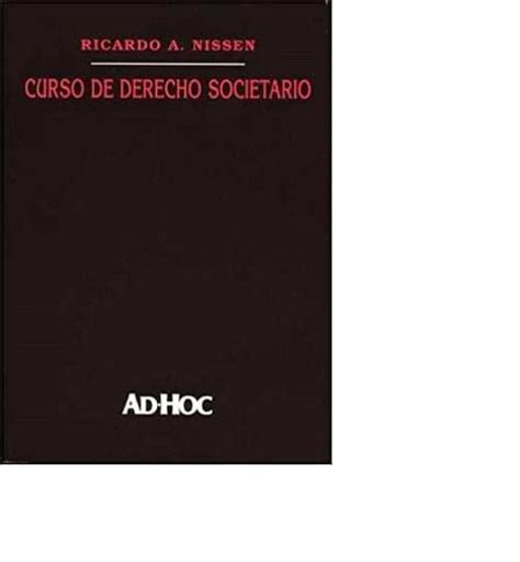 Curso De Derecho Societario 2da Ed Nissen Ricardo Ediciones De La