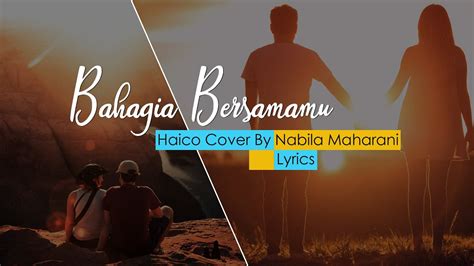 Bahagia Bersamamu Haico Van Der Veken Cover Lirik Nabila