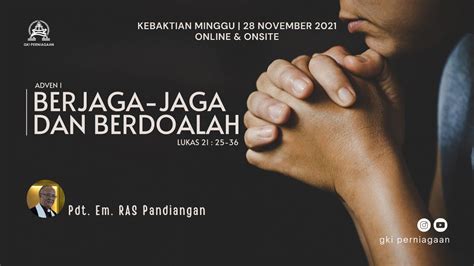 Kebaktian Minggu November Berjaga Jaga Dan Berdoalah Pdt Em