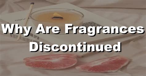Why Fragrances Are Discontinued The Truth Best Fragrance Club