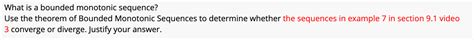 Solved What is a bounded monotonic sequence? Use the theorem | Chegg.com