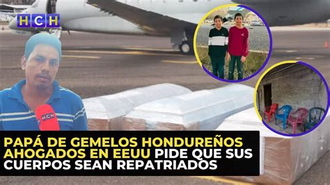 Papá de gemelos hondureños ahogados en EEUU pide que sus cuerpos sean