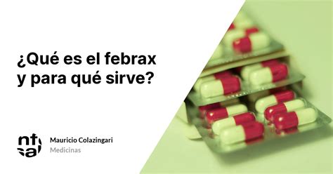 Qué es el febrax y para qué sirve TuInfoSalud