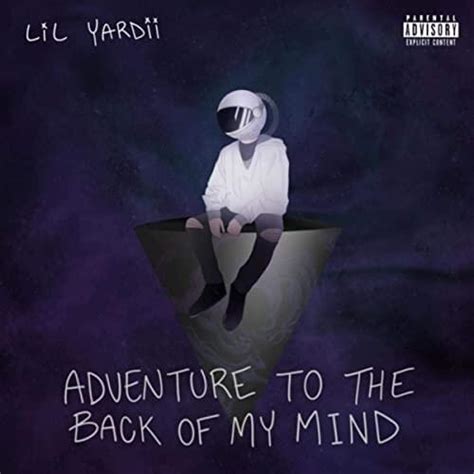 Lil Yardii Adventure To The Back Of My Mind Lyrics And Tracklist Genius