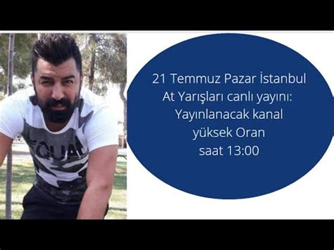 21 Temmuz Pazar İstanbul At arışları Canlı Yayını YouTube