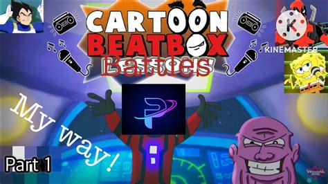 Cartoon Beatbox Battles My Way Youtube